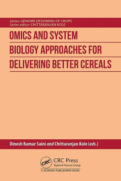 Omics and System Biology Approaches for Delivering Better Cereals