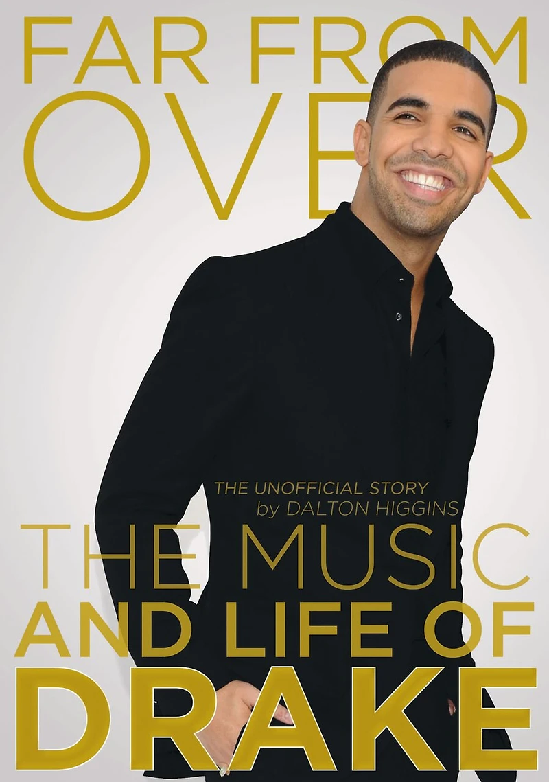 Far from Over: The Music and Life of Drake, Unofficial Story