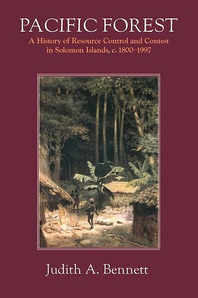 Pacific Forest: A History of Resource Control and Contest in Solomon Islands, c. 1800-1997
