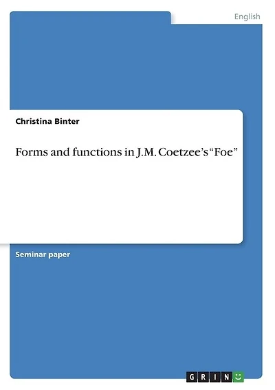 Forms and functions in J.M. Coetzee's "Foe"