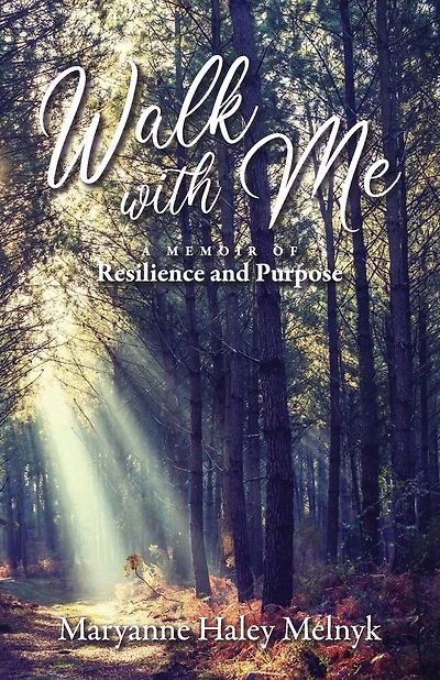 Walk With Me: A Memoir of Resilience and Purpose