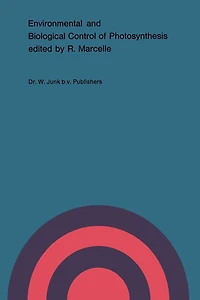 Environmental and Biological Control of Photosynthesis: Proceedings of a Conference Held at the 'Limburgs Universitair Centrum', Diepenbeek, Belgium, 26-30 August 1974