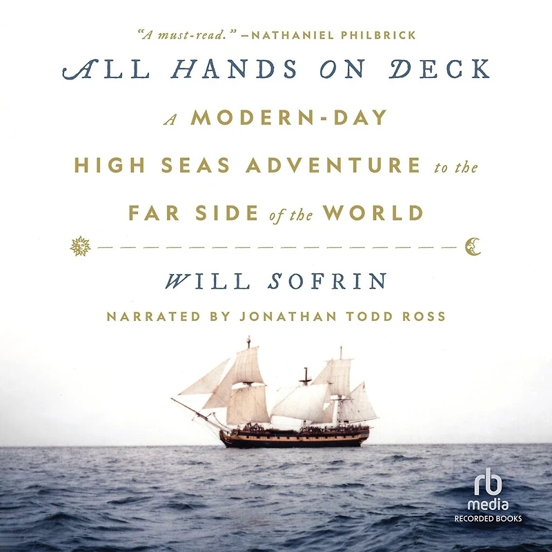 All Hands on Deck: A Modern-Day High Seas Adventure to the Far Side of World