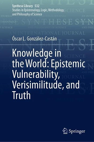 Knowledge the World: Epistemic Vulnerability, Verisimilitude, and Truth