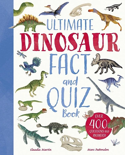 Ultimate Dinosaur Fact and Quiz Book: Over 400 Questions and Answers
