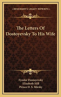 The Letters Of Dostoyevsky To His Wife