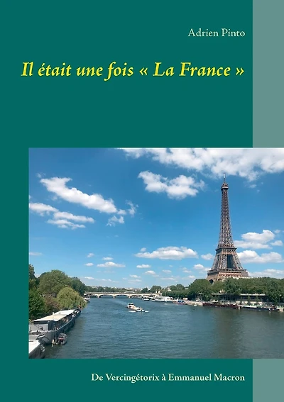 Il était une fois La France: De Vercingétorix à Emmanuel Macron