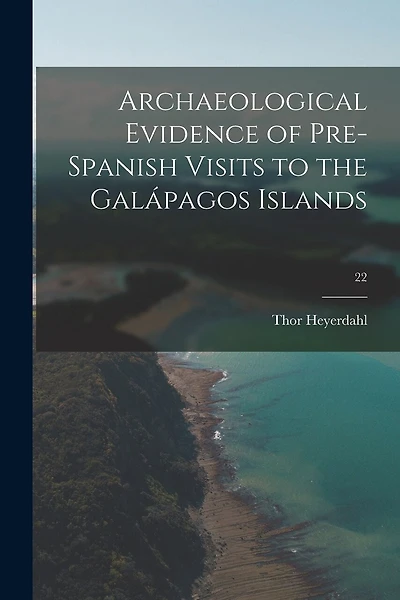 Archaeological Evidence of Pre-Spanish Visits to the Galápagos Islands; 22
