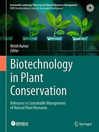 Biotechnology Plant Conservation: Relevance to Sustainable Management of Natural Resources