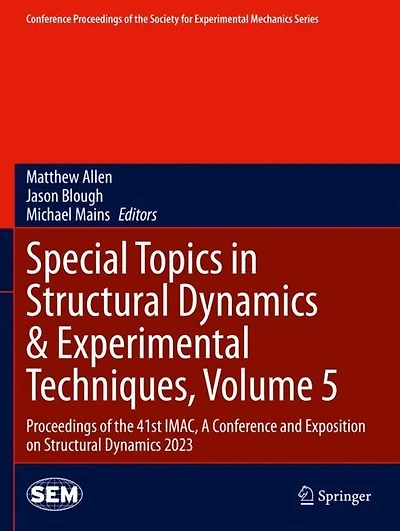 Special Topics in Structural Dynamics: Proceedings of the 41st IMAC, A Conference and Exposition on Structural Dynamics 2023