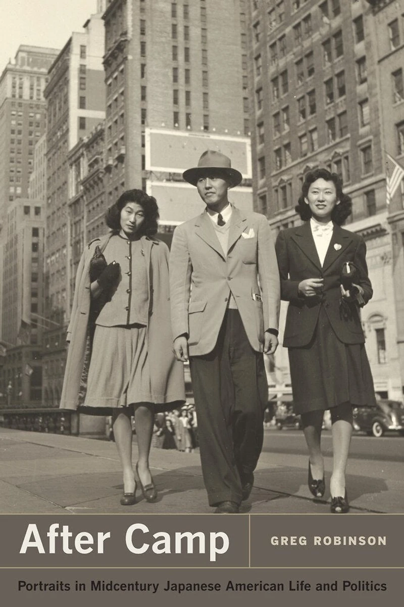 After Camp: Portraits Midcentury Japanese American Life and Politics