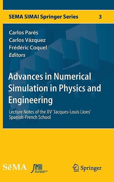 Advances Numerical Simulation Physics and Engineering: Lecture Notes of the XV 'Jacques-Louis Lions' Spanish-French School