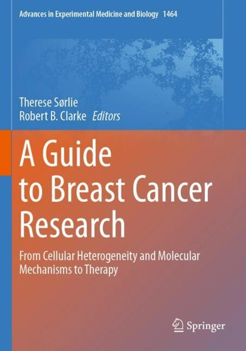 A Guide to Breast Cancer Research: From Cellular Heterogeneity and Molecular Mechanisms to Therapy