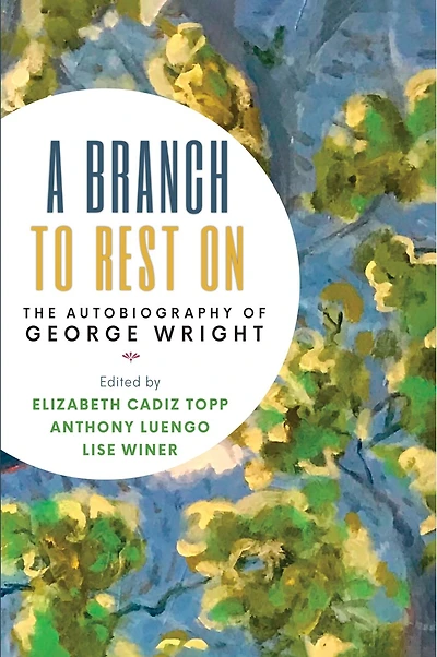 A Branch to Rest On: The Autobiography of George Wright