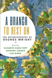 A Branch to Rest On: The Autobiography of George Wright