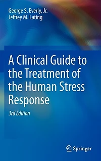 A Clinical Guide to the Treatment of Human Stress Response