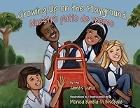 Growing Up on the Playground / Nuestro Patio de Recreo