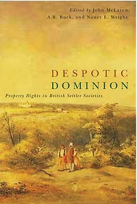 Despotic Dominion: Property Rights British Settler Societies