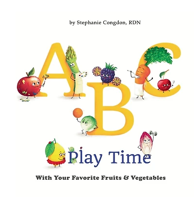 ABC Play Time: With Your Favorite Fruits & Vegetables