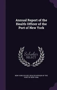 Annual Report of the Health Officer Port New York