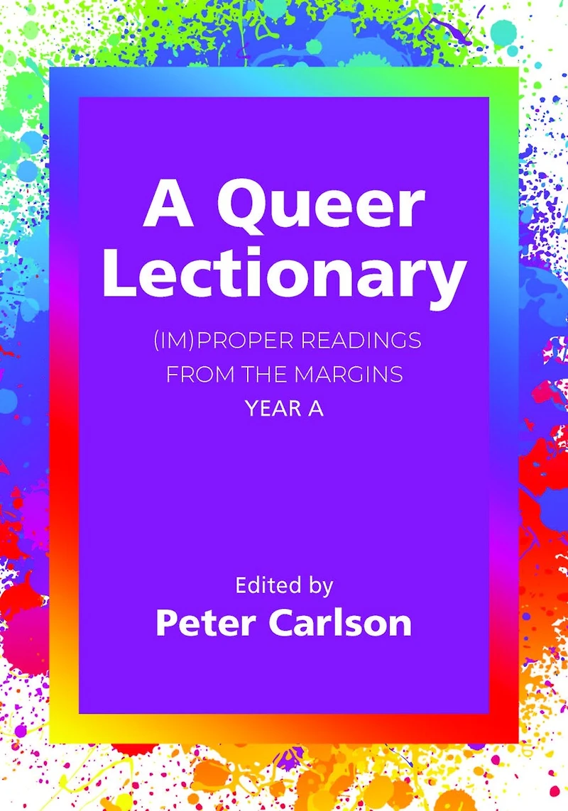 A Queer Lectionary: (Im)proper Readings from the Margins - Year