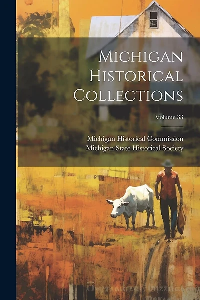 Michigan Historical Collections; Volume 33