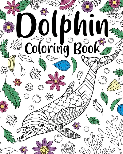 Dolphin Coloring Book: Coloring Books for Adults, Dolphin Zentangle Coloring Pages