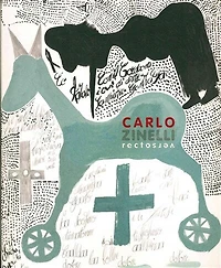Carlo Zinelli: recto verso