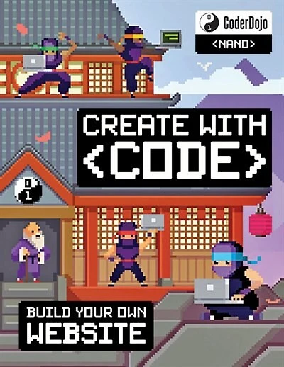 Coderdojo: Create With Code: Build Your Own Website