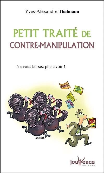 Petit traité de contre-manipulation: ne vous laissez plus avoir !