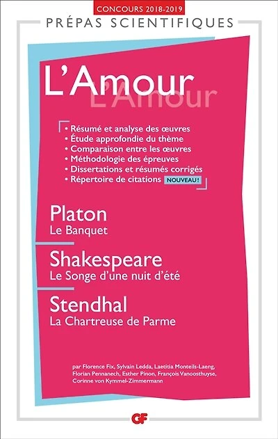 L' amour: Platon, Le banquet ; Shakespeare, songe d'une nuit d'été Stendhal, La chartreuse de Parme