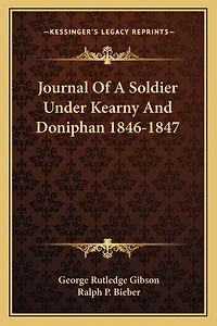 Journal Of A Soldier Under Kearny And Doniphan 1846-1847