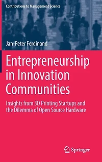 Entrepreneurship Innovation Communities: Insights from 3D Printing Startups and the Dilemma of Open Source Hardware