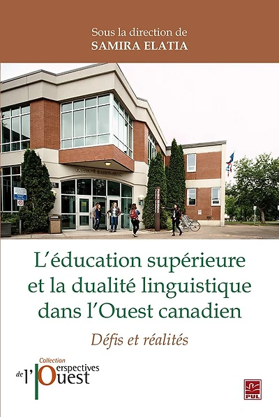 L'éducation supérieure et la dualité linguistique dans l'Ouest canadien : défis et réalités: défis et réalités