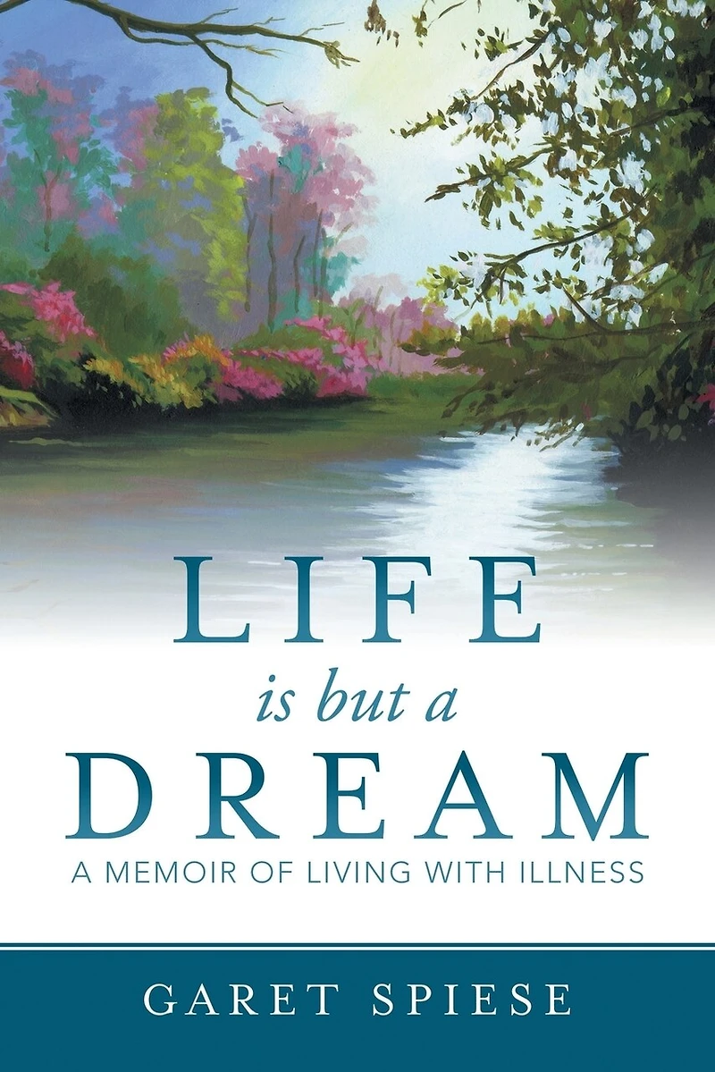 Life is but A Dream: Memoir of Living with Illness