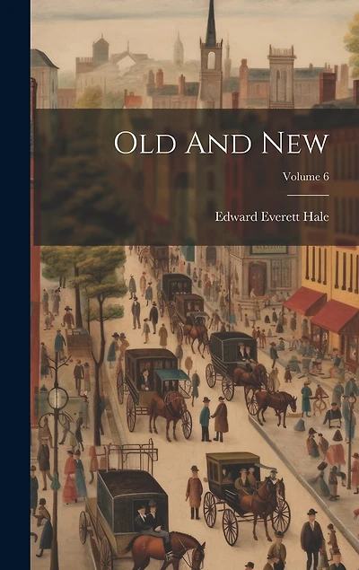 Old And New; Volume 6