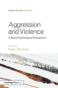 Aggression And Violence: A Social Psychological Perspective