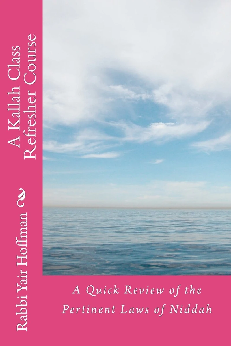 A Kallah Class Refresher Course: A Quick Review of the Pertinent Laws of Niddah