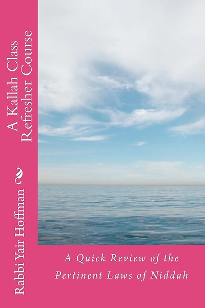 A Kallah Class Refresher Course: A Quick Review of the Pertinent Laws of Niddah