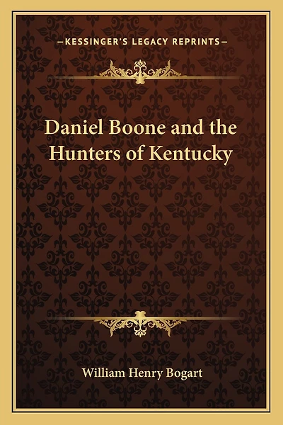 Daniel Boone and the Hunters of Kentucky