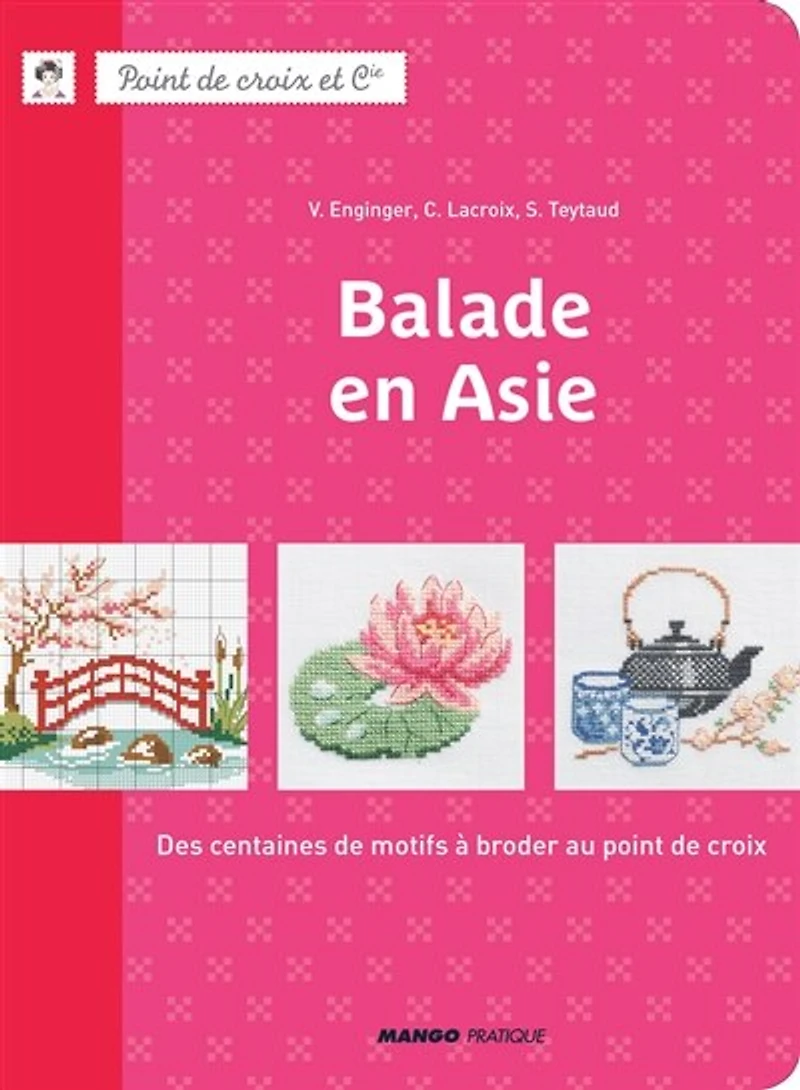 Balade en Asie : des centaines de motifs à broder au point croix: croix