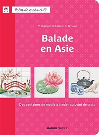 Balade en Asie : des centaines de motifs à broder au point croix: croix