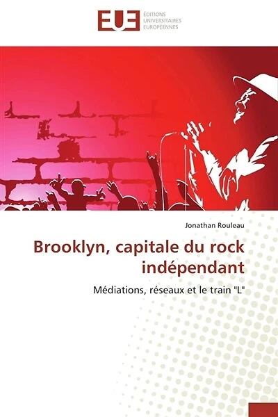 Brooklyn, capitale du rock indépendant: Médiations, réseaux et le train "L"