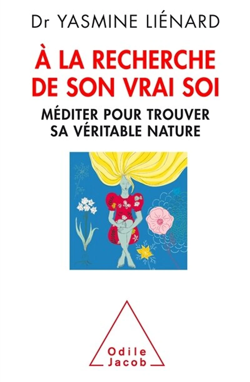 A la recherche de son vrai soi: méditer pour trouver sa véritable nature
