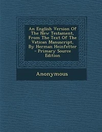 An English Version Of The New Testament, From Text Vatican Manuscript, By Herman Heinfetter