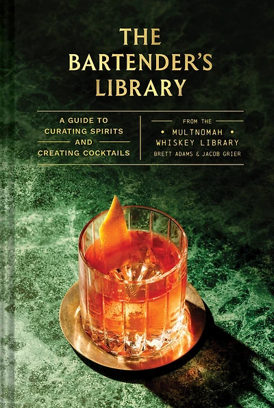 Bartender's Library: A Guide to Curating Spirits and Creating Cocktails