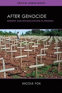 After Genocide: Memory and Reconciliation Rwanda