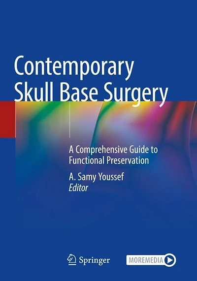 Contemporary Skull Base Surgery: A Comprehensive Guide to Functional Preservation