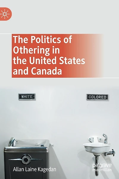 the Politics of Othering United States and Canada
