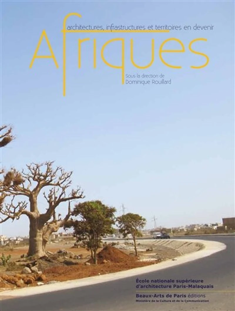 Afriques: architectures, infrastructures et territoires en devenir